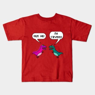 Hug Me! I'm Trying! Funny T Rex Love Valentine's Day Kids T-Shirt